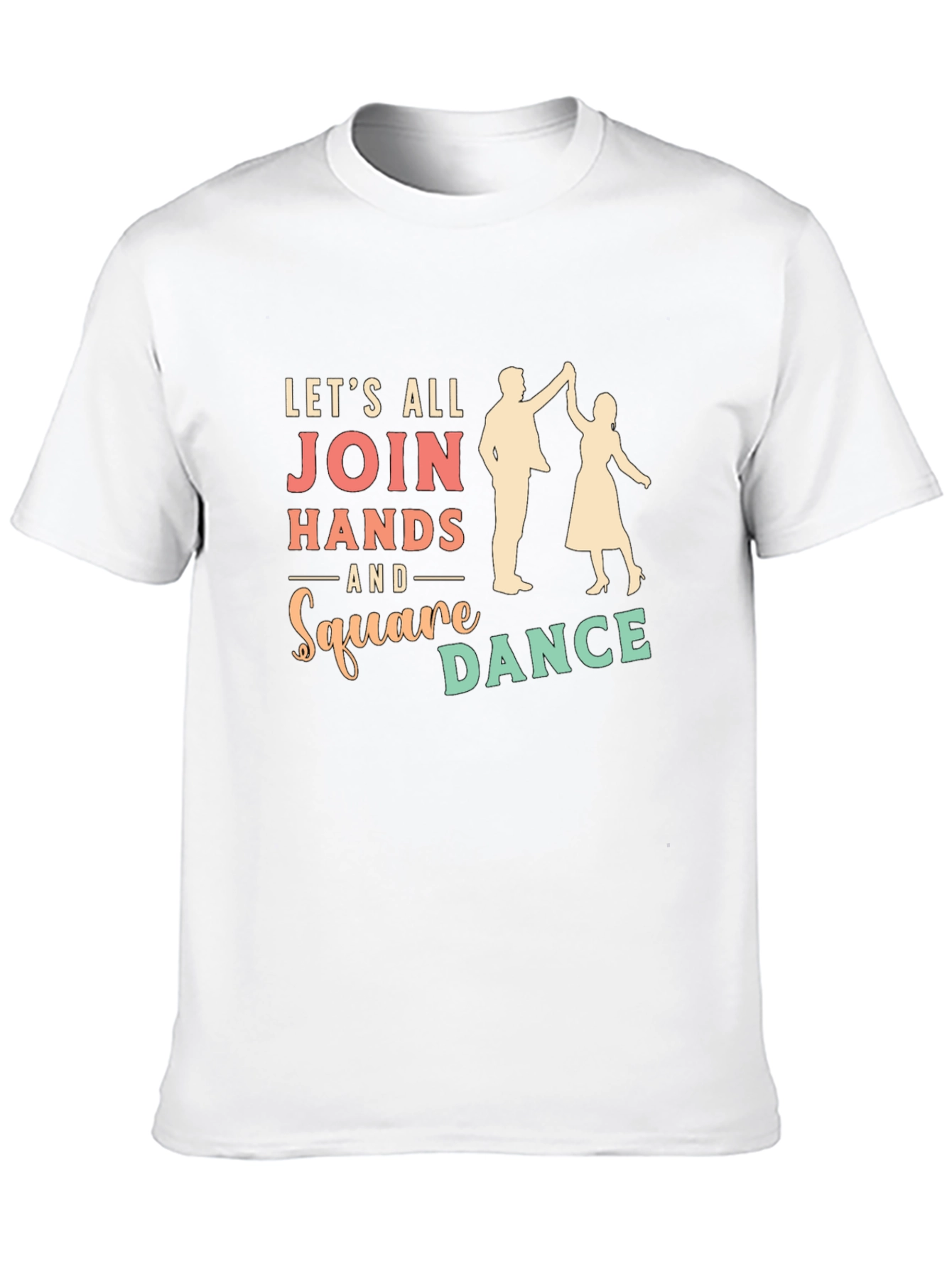 Square Dance T-Shirt - Lets All Join Hands