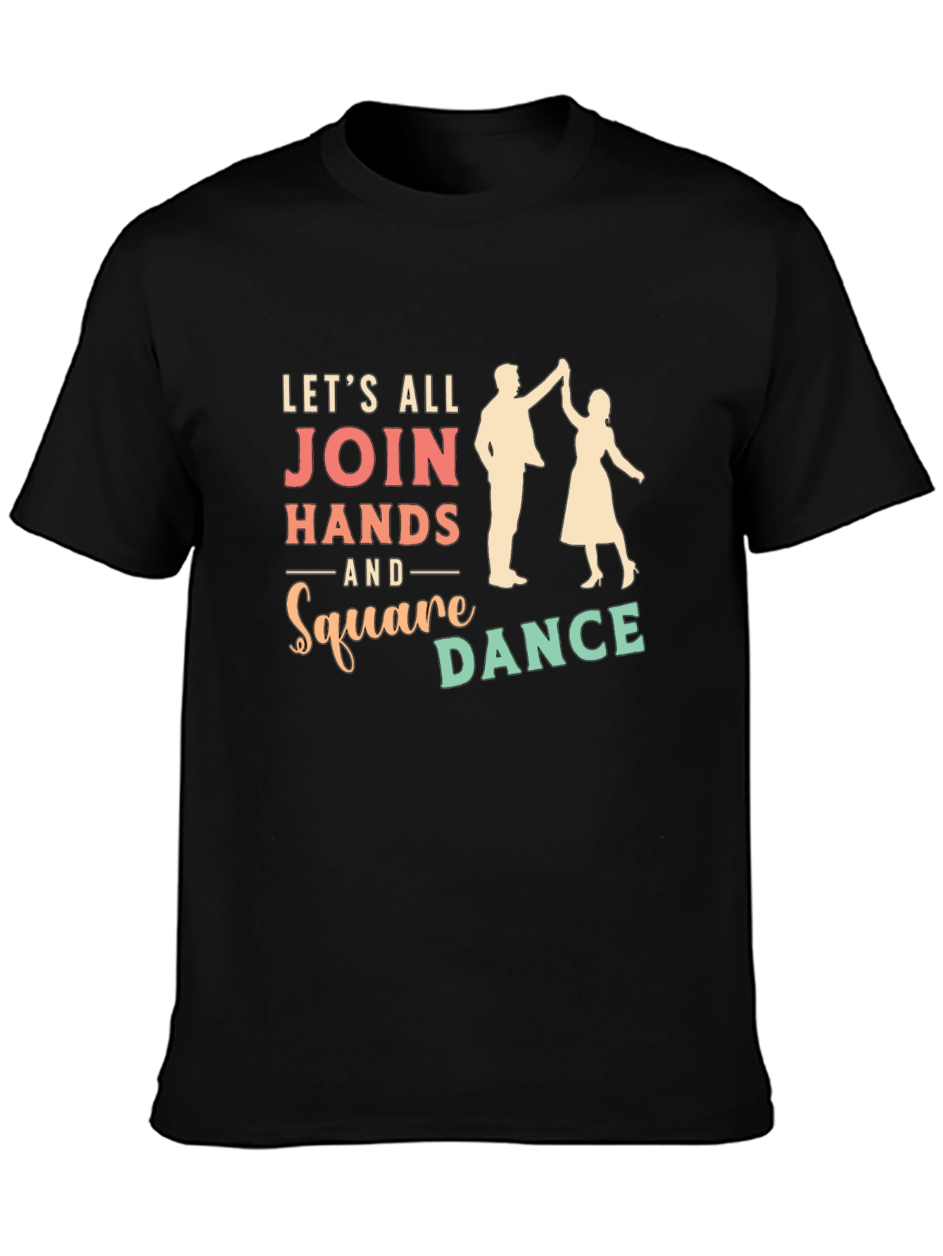 Square Dance T-Shirt - Lets All Join Hands