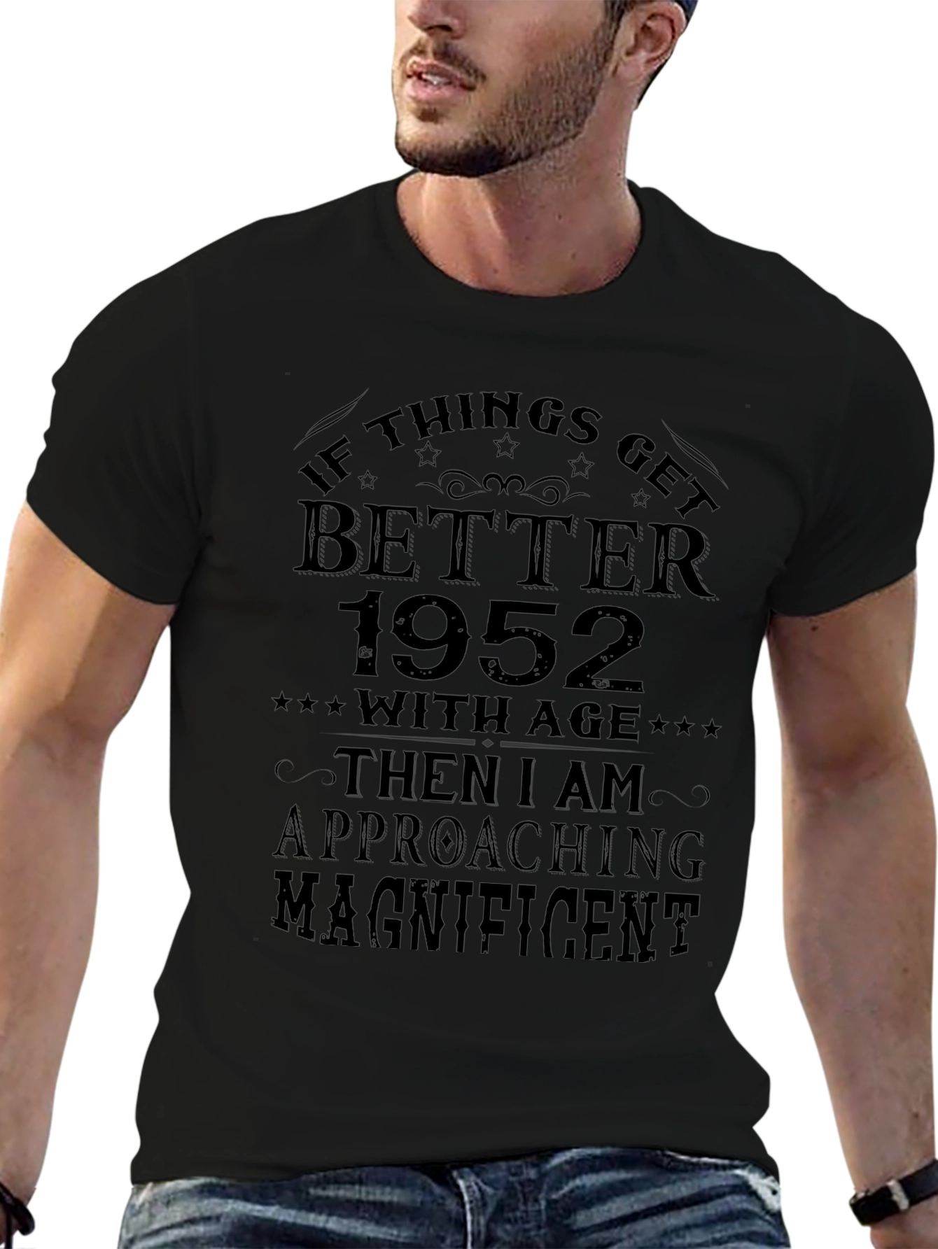 1952 Birthday T-Shirt - Better With Age Magnificent
