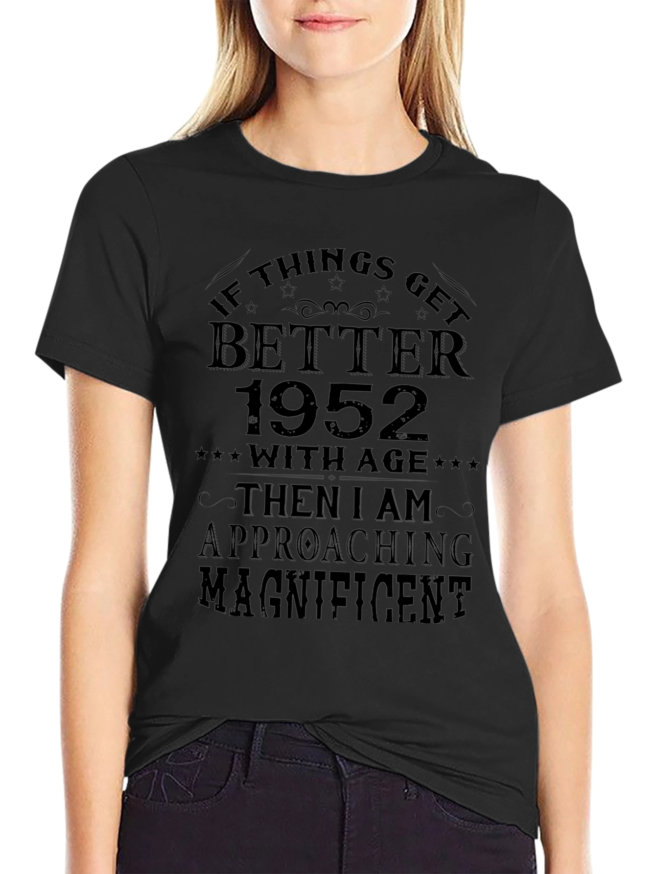 1952 Birthday T-Shirt - Better With Age Magnificent