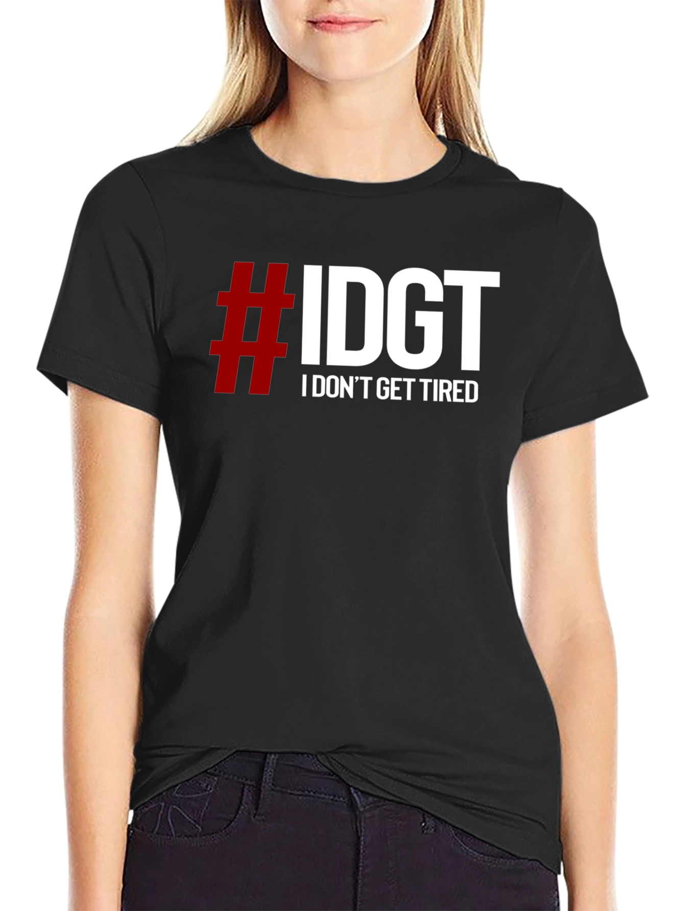 #IDGT I Dont Get Tired Black T-Shirt