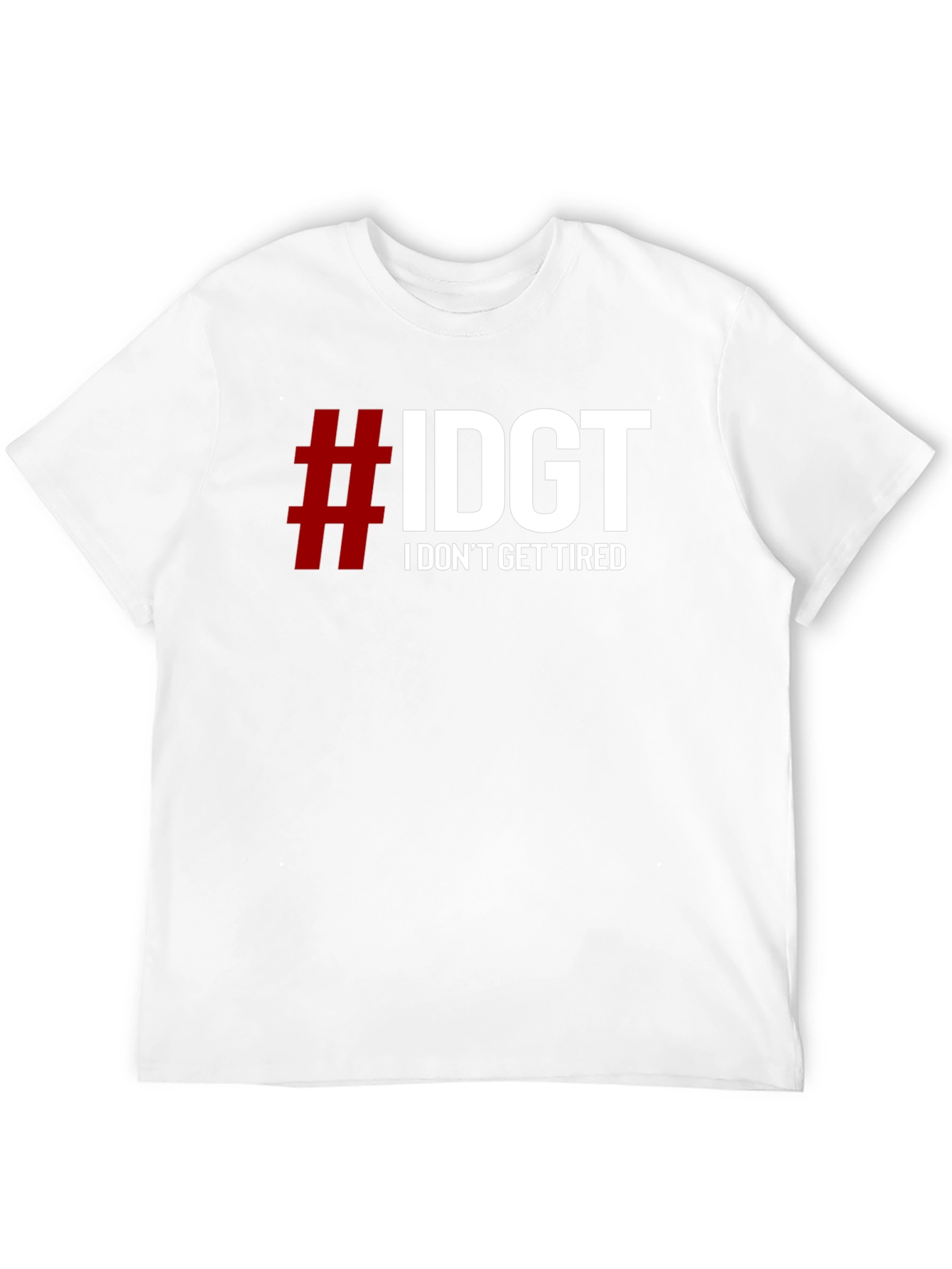 #IDGT I Dont Get Tired Black T-Shirt