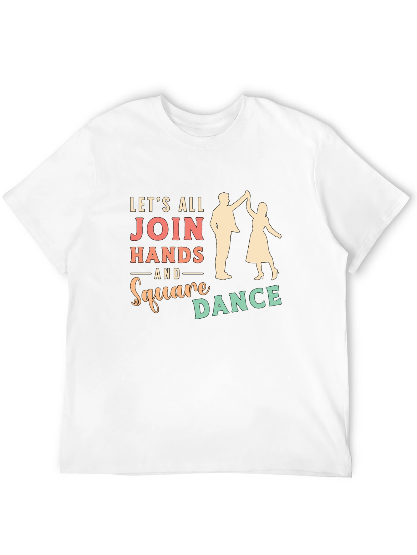 Square Dance T-Shirt - Lets All Join Hands