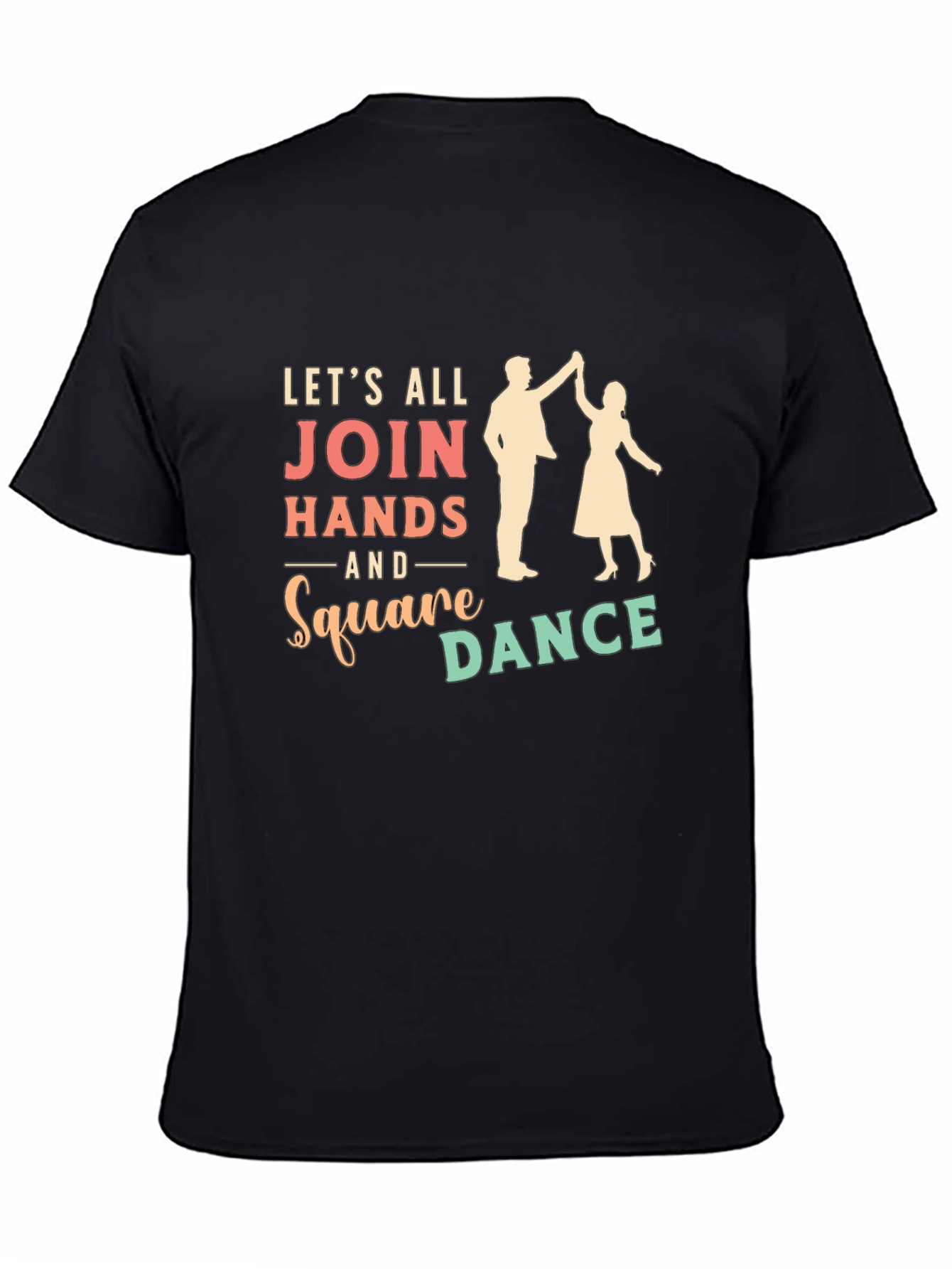 Square Dance T-Shirt - Lets All Join Hands
