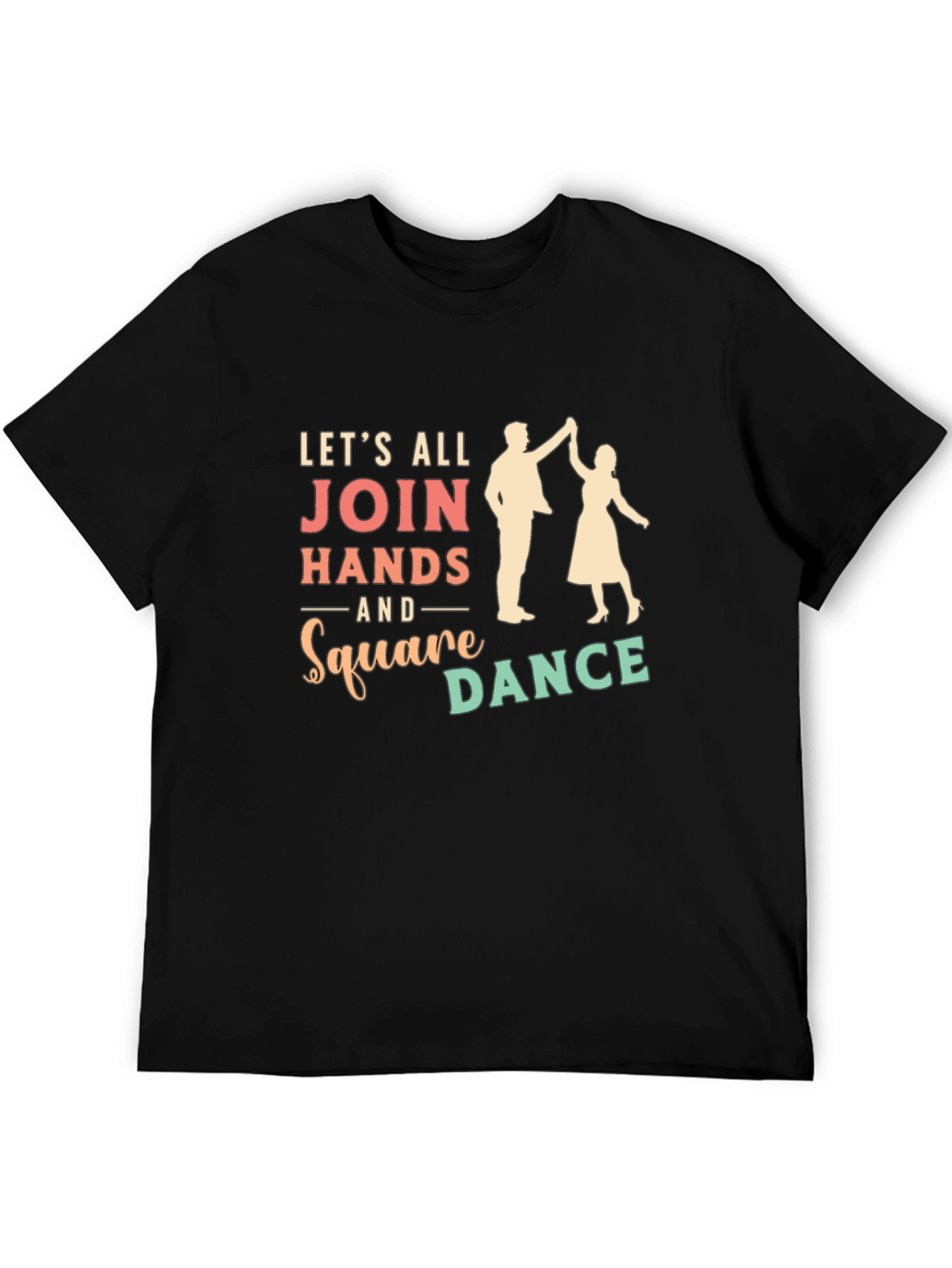 Square Dance T-Shirt - Lets All Join Hands